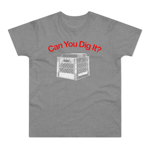 Can You Dig It T-Shirt (Heavyweight) - Soul-Tees.com