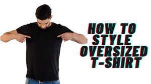 How to Style Oversized T-shirt