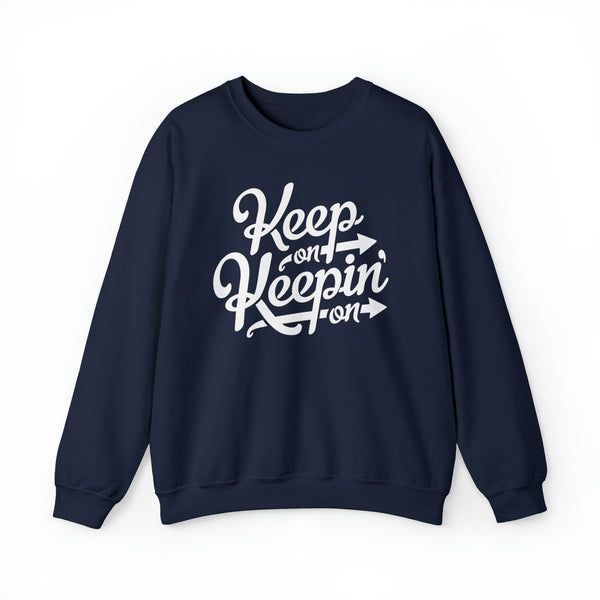 Keep On Keepin' On Sweatshirt