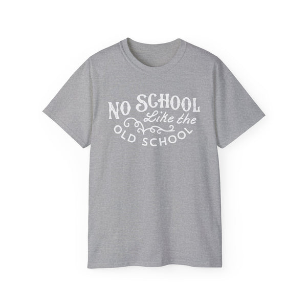 No School Like The Old School T Shirt (Heavyweight)