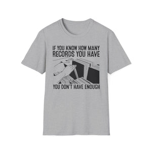 If You Know How Many Records You Have T Shirt (Mid Weight) | Soul-Tees.com