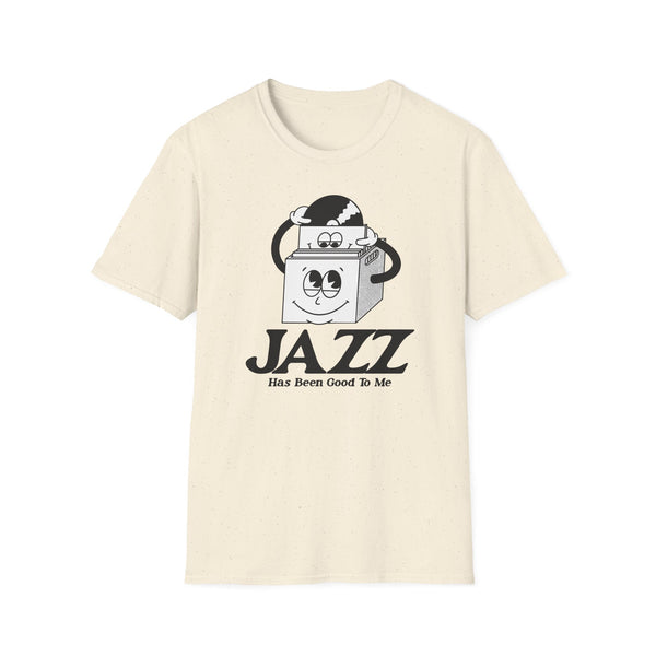 Jazz Has Been Good To Me T Shirt