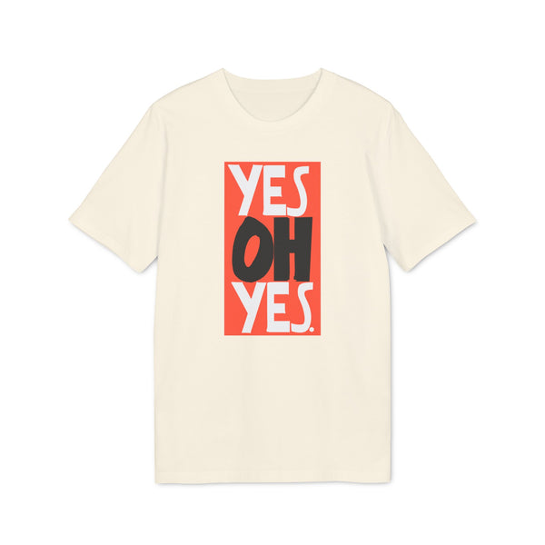 Yes Oh Yes T Shirt (Premium Organic)