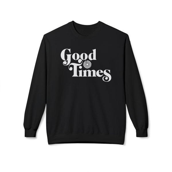 Good Times Sweatshirt