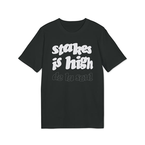 Stakes Is High De La Soul T Shirt (Premium Organic)