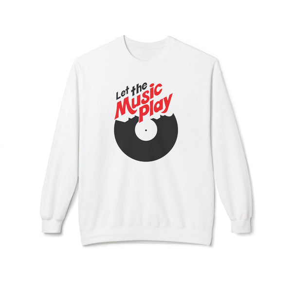 Let The Music Play Sweatshirt