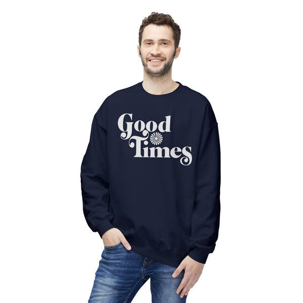 Good Times Sweatshirt