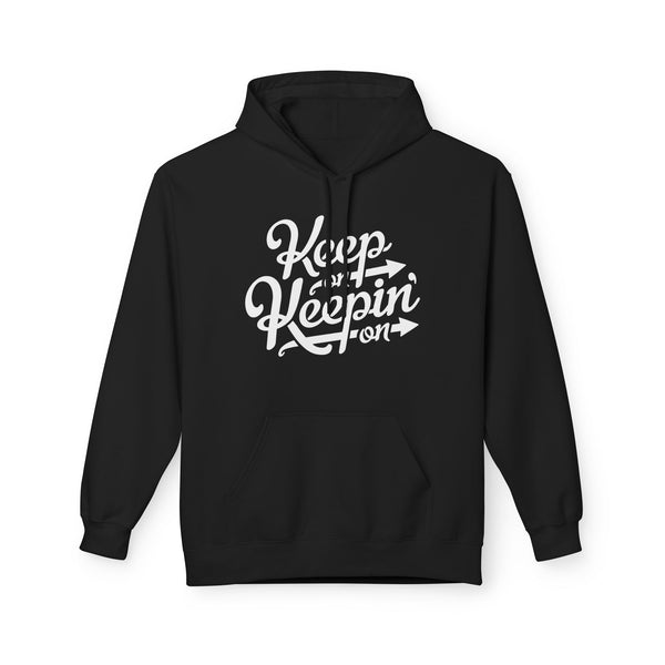 Keep On Keepin' On Hoodie / Hoody