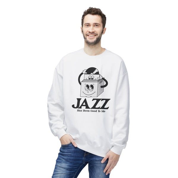 Jazz Has Been Good To Me Sweatshirt