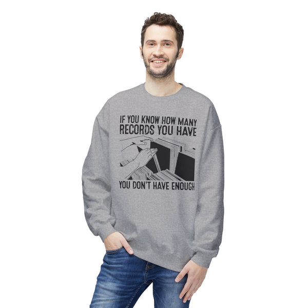 If You Know How Many Records You Have Sweatshirt