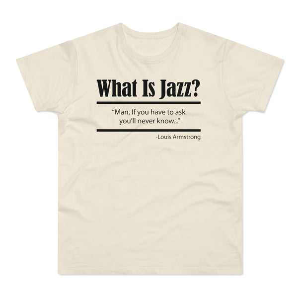 What Is Jazz? T Shirt (Standard Weight)