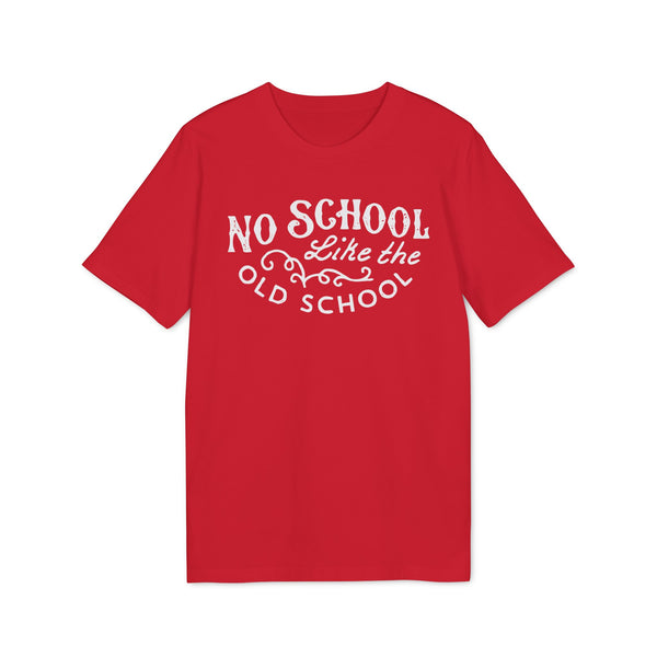 No School Like The Old School T Shirt (Premium Organic)