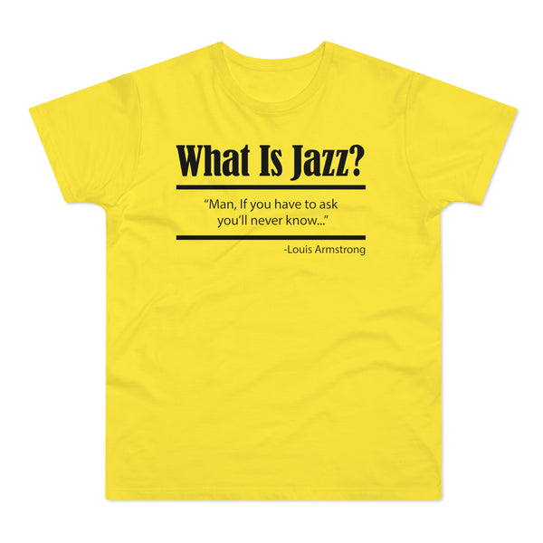 What Is Jazz? T Shirt (Standard Weight)