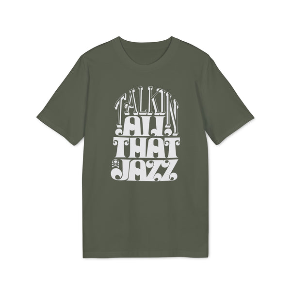 Talking All That Jazz T Shirt (Premium Organic)