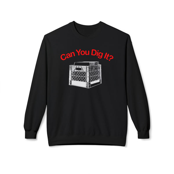 Can You Dig It Sweatshirt