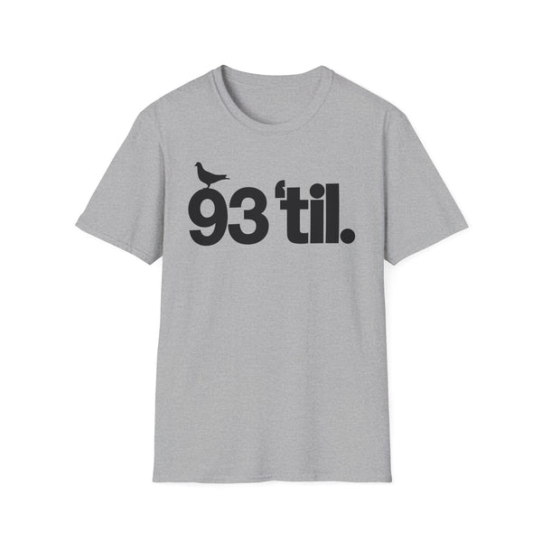 93 Til Infinity T Shirt