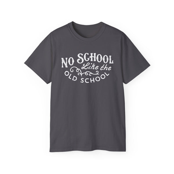 No School Like The Old School T Shirt (Heavyweight)