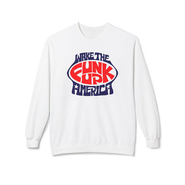 Wake The Funk Up Sweatshirt