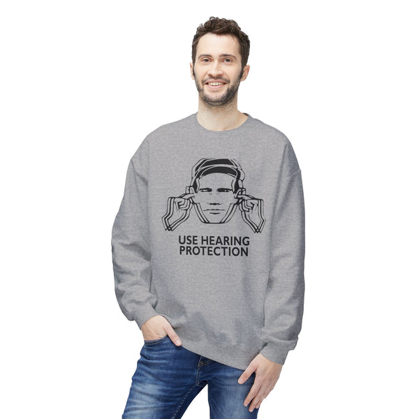 Use Hearing Protection Sweatshirt