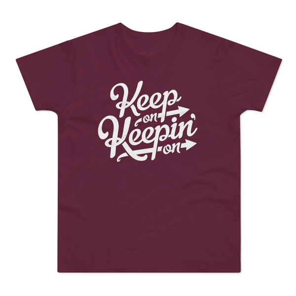 Keep On Keepin' On T Shirt (Standard Weight)