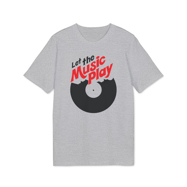 Let The Music Play T Shirt (Premium Organic)