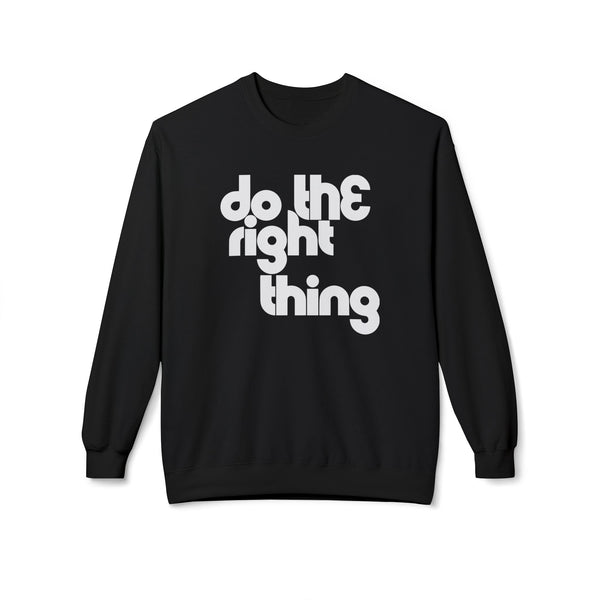 Do The Right Thing Sweatshirt