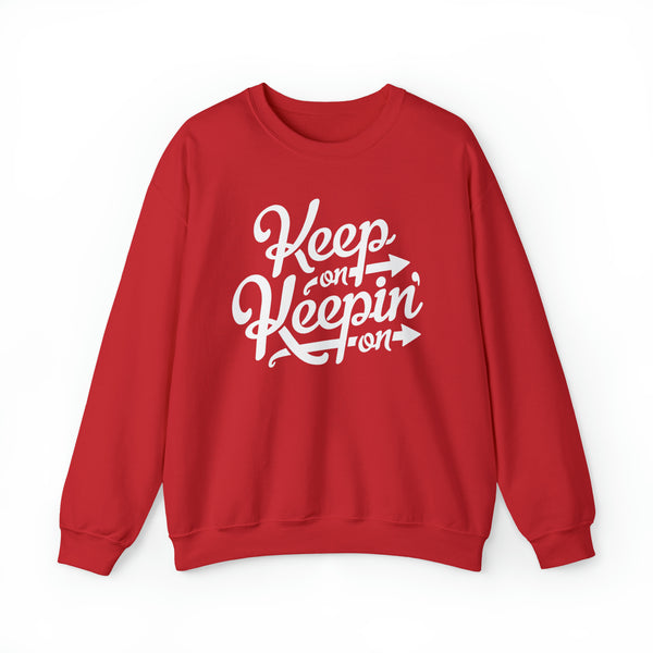 Keep On Keepin' On Sweatshirt