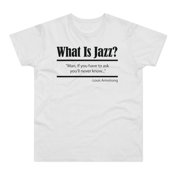 What Is Jazz? T Shirt (Standard Weight)