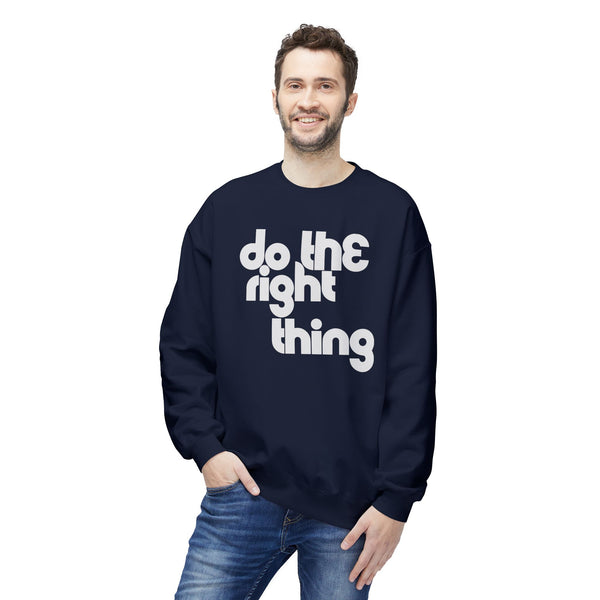 Do The Right Thing Sweatshirt