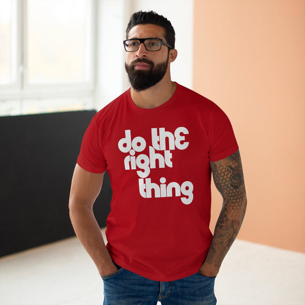 Do The Right Thing T Shirt (Standard Weight)