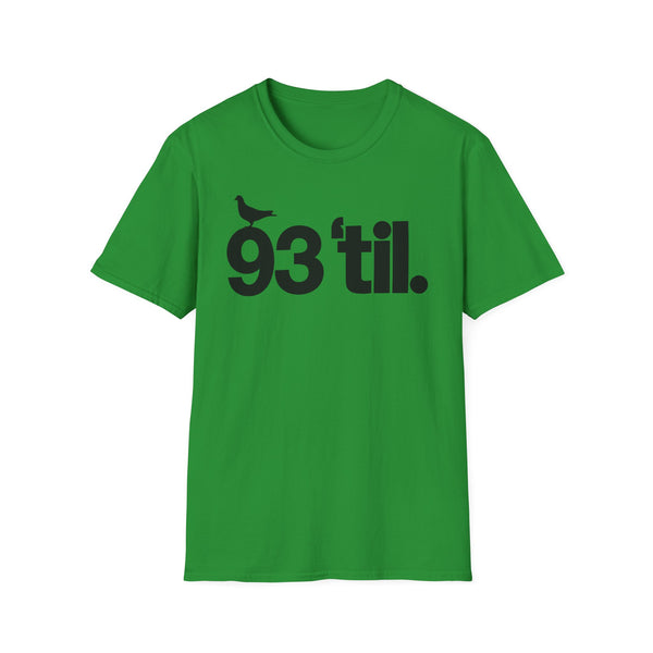 93 Til Infinity T Shirt