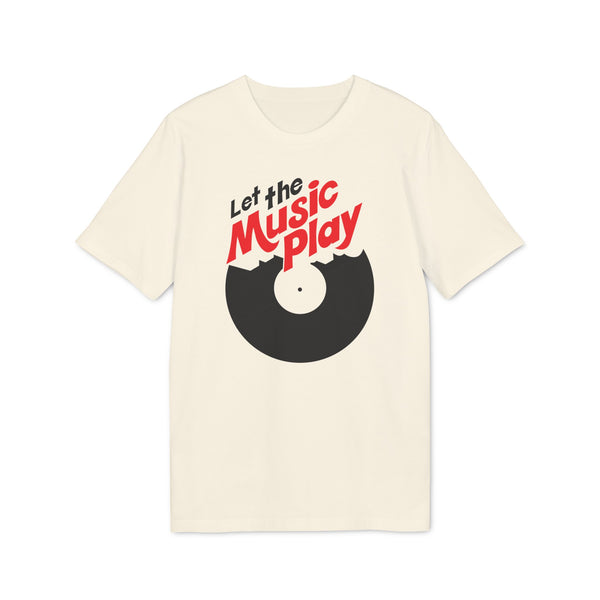 Let The Music Play T Shirt (Premium Organic)