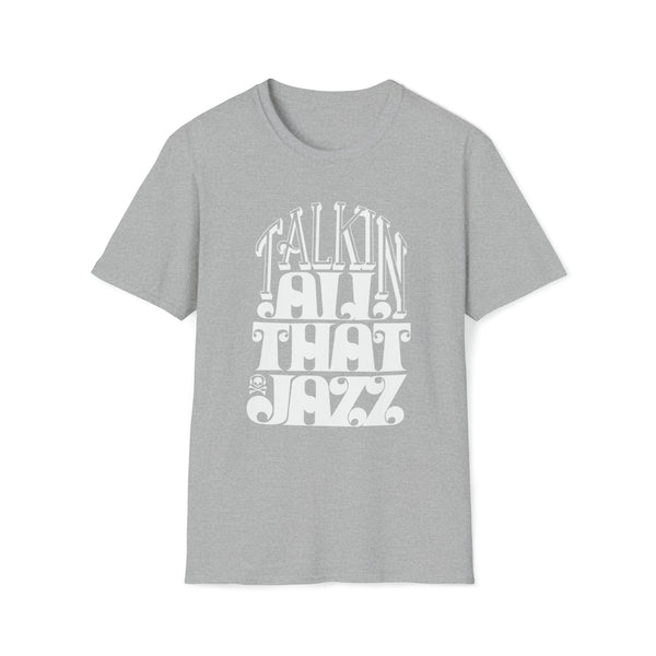Talking All That Jazz T Shirt (Mid Weight) | Soul-Tees.com