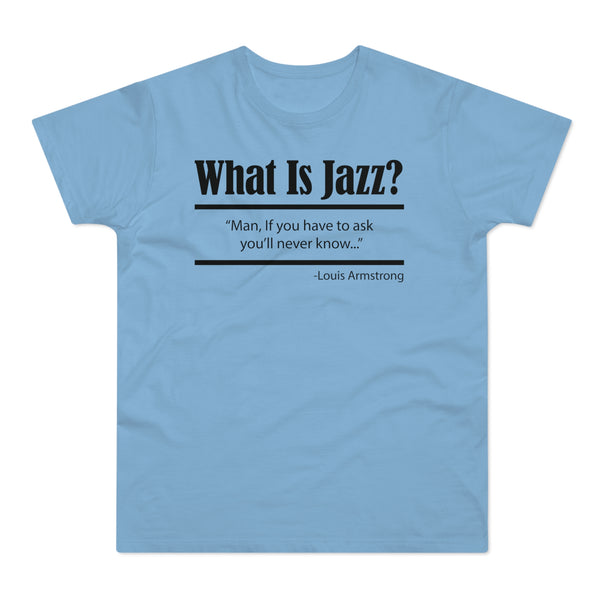 What Is Jazz? T Shirt (Standard Weight)