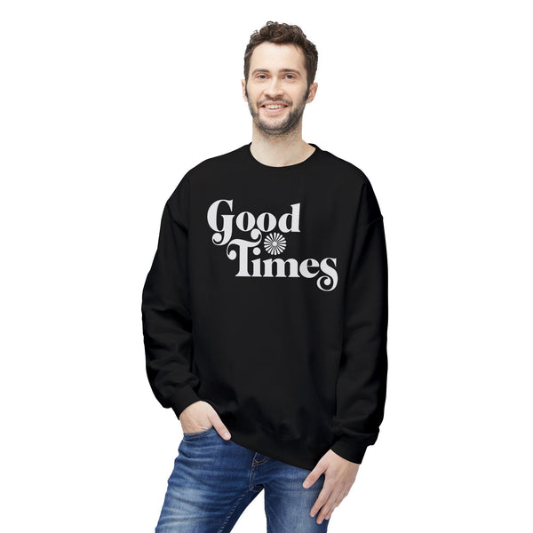 Good Times Sweatshirt