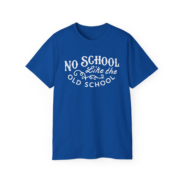 No School Like The Old School T Shirt (Heavyweight)