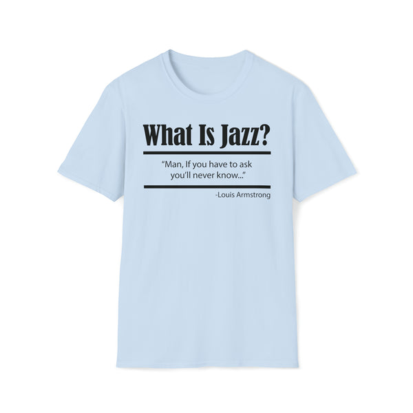 What Is Jazz? T Shirt (Mid Weight) | Soul-Tees.com