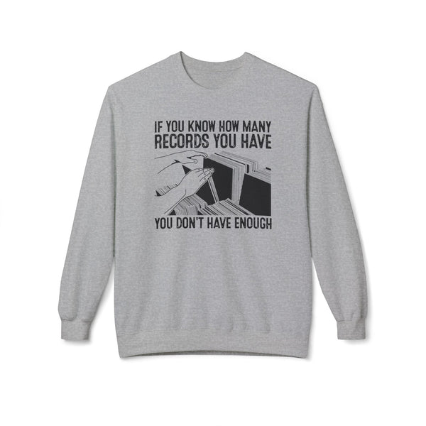 If You Know How Many Records You Have Jersey Sweatshirt