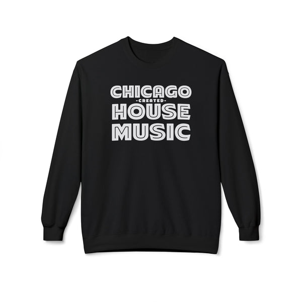 Chicago Created House Music Sweatshirt