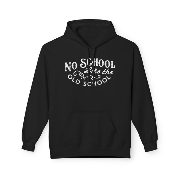 No School Like The Old School Hoodie / Hoody