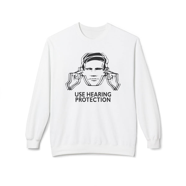 Use Hearing Protection Sweatshirt