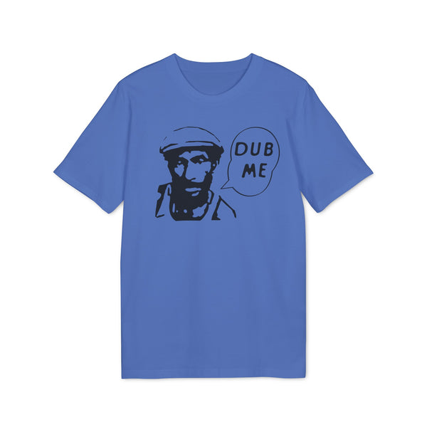 Dub Me T Shirt (Premium Organic)