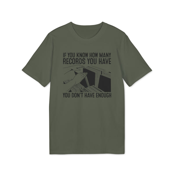 If You Know How Many Records You Have T Shirt (Premium Organic)