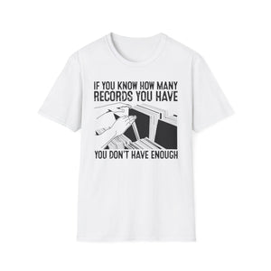 If You Know How Many Records You Have T Shirt (Mid Weight) | Soul-Tees.com