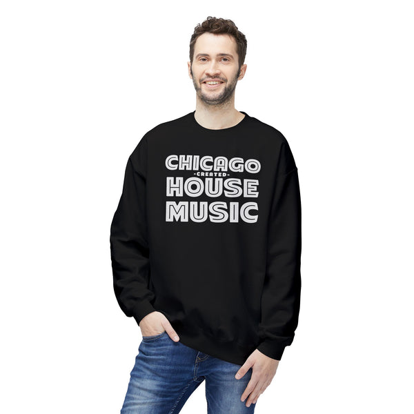 Chicago Created House Music Sweatshirt