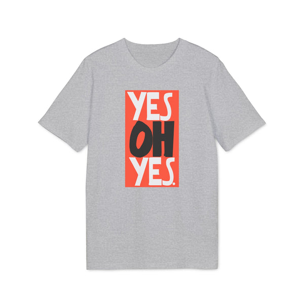 Yes Oh Yes T Shirt (Premium Organic)