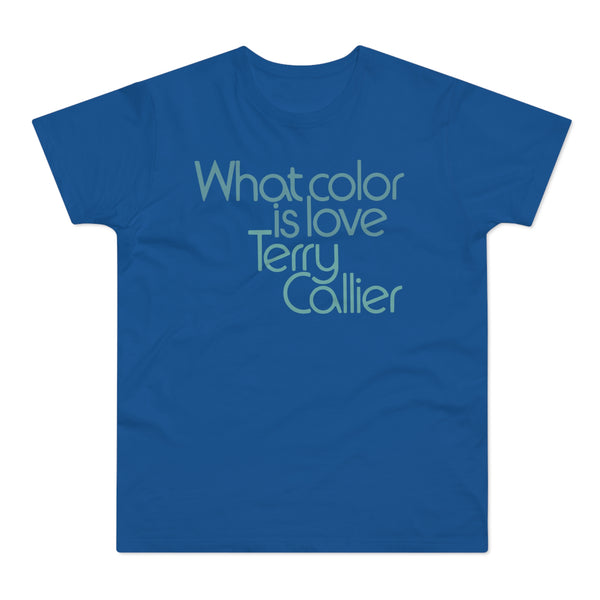 What Color Is Love Terry Callier T Shirt (Standard Weight)