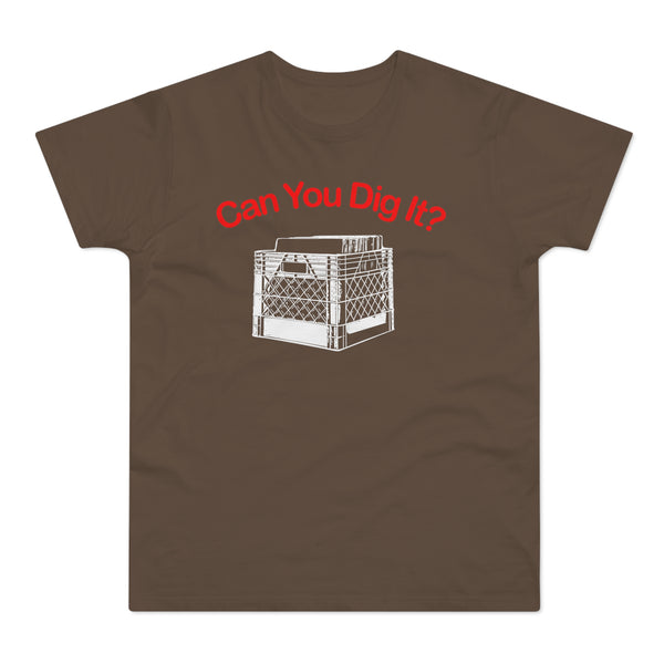 Can You Dig It T Shirt (Standard Weight)