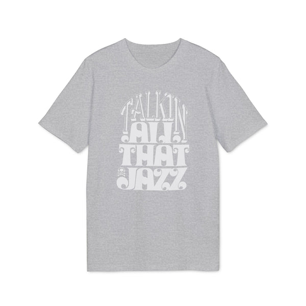 Talking All That Jazz T Shirt (Premium Organic)