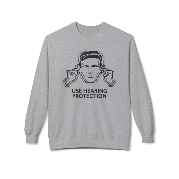 Use Hearing Protection Sweatshirt